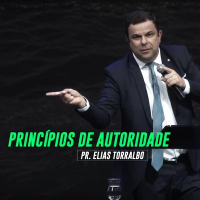 Princípios de Autoridade, Pt. 05 By Pastor Elias Torralbo's cover