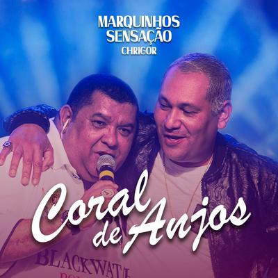 Coral de Anjos (Ao Vivo) By Marquinhos Sensação, Chrigor's cover