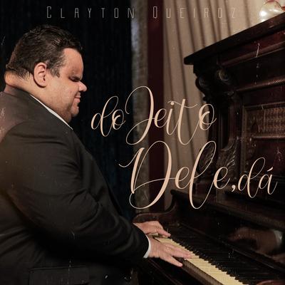 Do Jeito Dele, Dá By Clayton Queiroz's cover