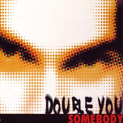 Somebody (Emotive Radio Version) By Double You's cover