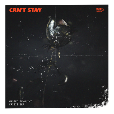 Can't Stay By Wasted Penguinz, Crisis Era's cover