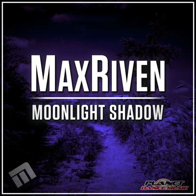Moonlight Shadow (Original Mix) By MaxRiven's cover
