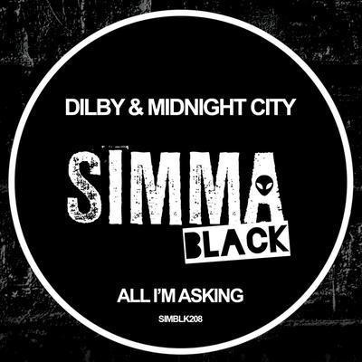 All I'm Asking (Original Mix) By Dilby, Midnight City's cover