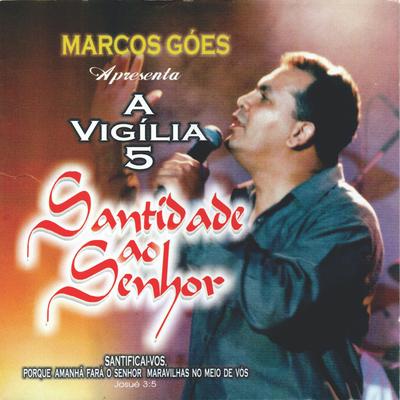 A Vigília 5: Santidade ao Senhor (Ao Vivo)'s cover