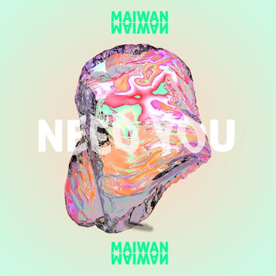 Need You By Maiwan's cover