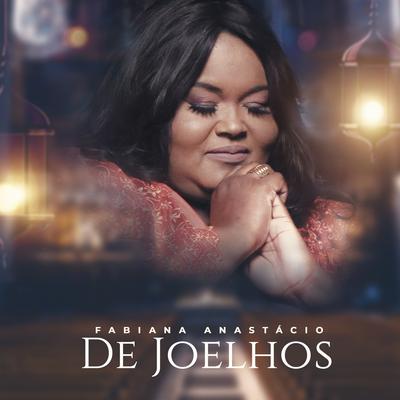 De Joelhos (Playback) By Fabiana Anastácio's cover
