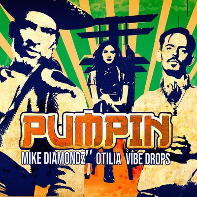 Pumpin By Mike Diamondz, Otilia, Vibe Drops's cover
