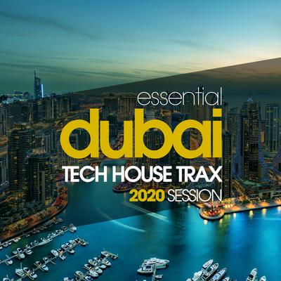 Essential Dubai Tech House Trax 2020 Session's cover