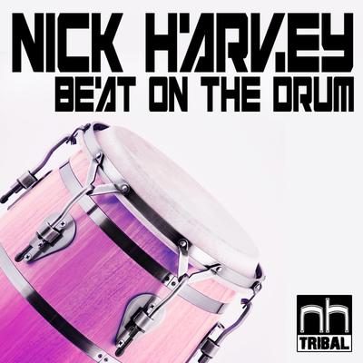 Beat On The Drum (Nick Harvey Tribal Dub)'s cover