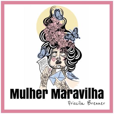 Mulher Maravilha By Priscila Brenner's cover