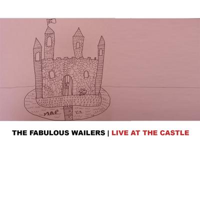 The Fabulous Wailers at the Castle's cover