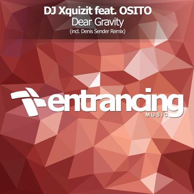 Dear Gravity (Original Mix) By DJ Xquizit, Osito's cover