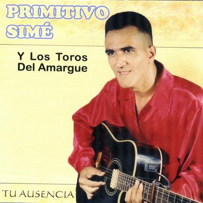 Primitivo Sime y Los Toros Del Amargue's cover