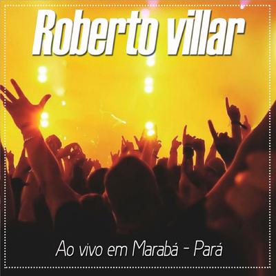 Agora Eu Sei (Ao Vivo) By Roberto Villar's cover