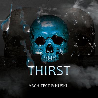 Thirst By Architect, Huski's cover