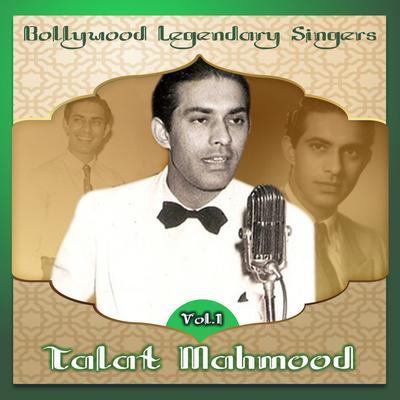 Bollywood Legendary Singers, Talat Mahmood, Vol. 1's cover