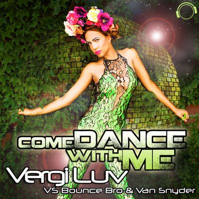 Come Dance With Me (jWeb Remix) By Van Snyder, VergiLuv, Bounce Bro's cover