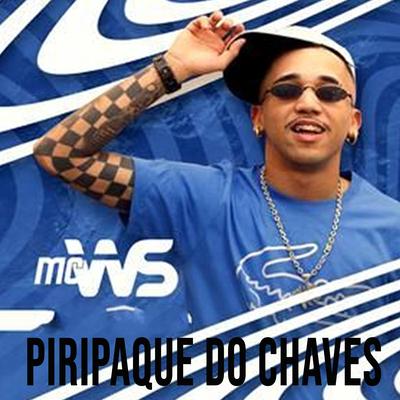 Piripaque do Chaves By Mc Ws's cover