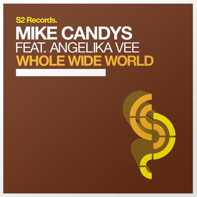Whole Wide World (Radio Edit) By Mike Candys, Angelika Vee's cover