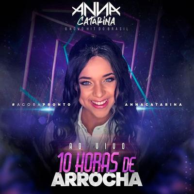 #Agorapronto - Ao Vivo 10 Horas de Arrocha's cover