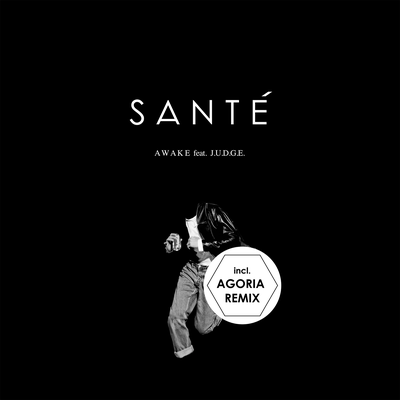 Awake (Agoria Remix) By Santé, J.U.D.G.E.'s cover