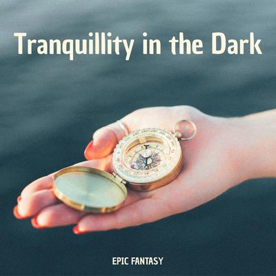 Tranquillity in the Dark: Epic Fantasy RPG Ambience & Instrumentals's cover