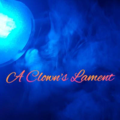 A Clown's Lament (Halloween Music) By Kesha's cover