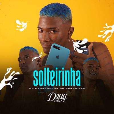 Solteirinha By Mc Laranjinha, DJ Cayoo's cover