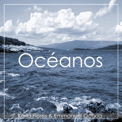Océanos (Cover Version) By Emmanuel Ochoa, Karla Flores's cover