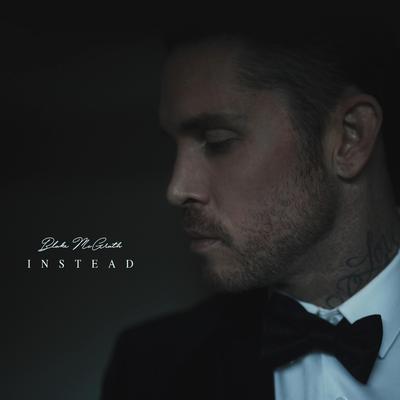 Instead By Blake McGrath's cover