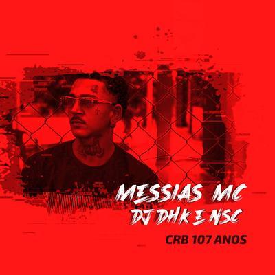 CRB 107 Anos By Dj Dhk, NSC, MESSIAS MC's cover