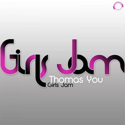 Girls Jam (Club Mix) By Thomas You's cover