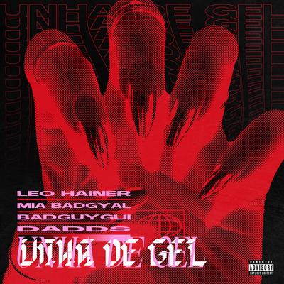 Unha de Gel By Mia Badgyal, badguygui, Dadds, Leo Hainer's cover