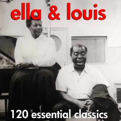 Ella & Louis - 120 Essential Classics's cover