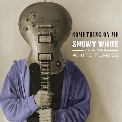 Something on Me By Snowy White, The White Flames's cover