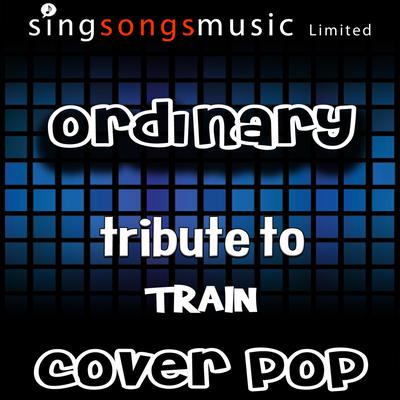 Ordinary (Tribute to Train)'s cover