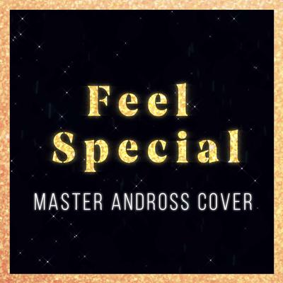 Feel Special By Master Andross, Annapantsu, Lollia, Jayn, Rachie's cover