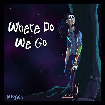 Where Do We Go By Burgos, Bearded Legend's cover