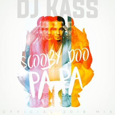 Scooby Doo Pa Pa (DJ Kass Official 2018 Mix) By DJ Kass's cover