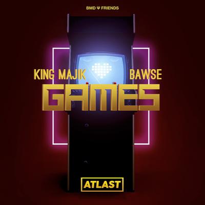 Games (Original Mix) By King Majik, Bawse's cover