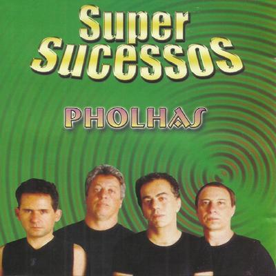 Super Sucessos - Pholhas's cover