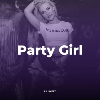 Party Girl By Lil Skeet's cover