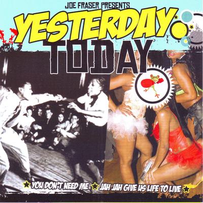 Yesterday Today - You Don't Need & Jah Jah Riddim's cover