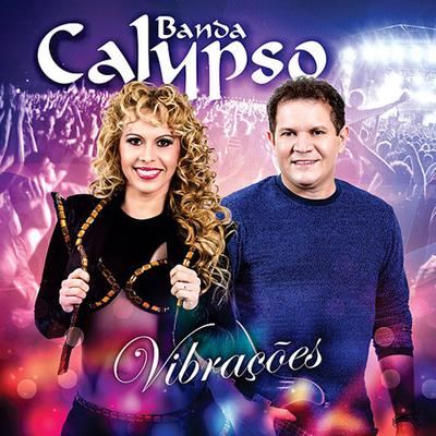 Pra Mim Valeu By Banda Calypso's cover