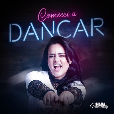 Comecei a Dançar By Mara Pavanelly's cover