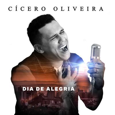 Dia de Alegria By Cícero Oliveira's cover