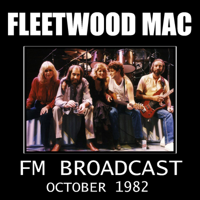 Fleetwood Mac FM Broadcast October 1982's cover