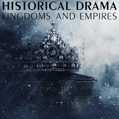 Historical Drama - Kingdoms and Empires's cover