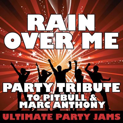 Rain Over Me By Ultimate Party Jams's cover