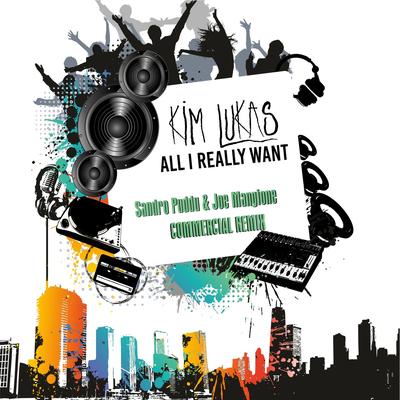 All I Really Want (Commercial Remix) By Kim Lukas, Sandro Puddu, Joe Mangione's cover